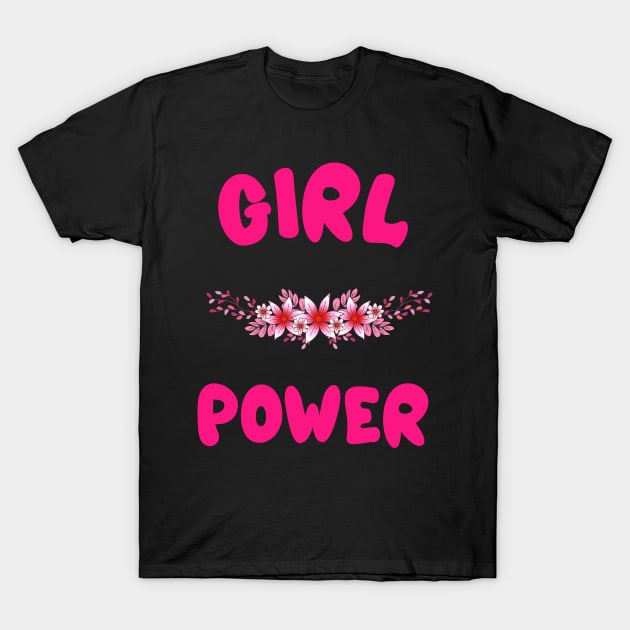 GIRL Power Quotes Hot Pink T-Shirt by SartorisArt1